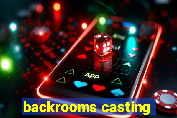 backrooms casting